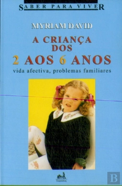 Bertrand.pt - A Criança dos 2 aos 6 Anos