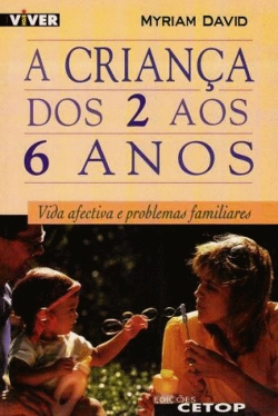 Bertrand.pt - A Criança dos 2 aos 6 Anos