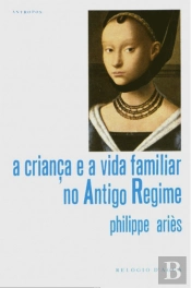 A  Criança e a Vida Familiar no Antigo regime
