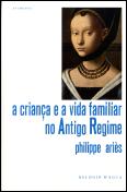 A Criança e a Vida Familiar no Antigo Regime