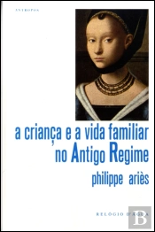 A Criança e a Vida Familiar no Antigo Regime