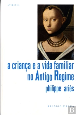 Bertrand.pt - A Criança e a Vida Familiar no Antigo Regime