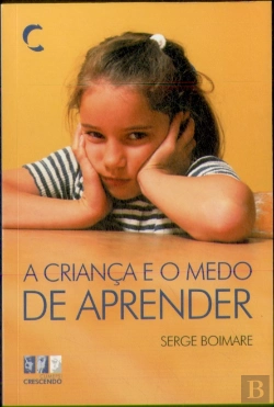 Bertrand.pt - A Criança e o Medo de Aprender
