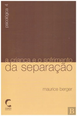 Bertrand.pt - A Criança e o Sofrimento da Separação