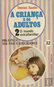 A Criança e Os Adultos  I I
