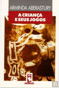 Bertrand.pt - A Criança e seus Jogos