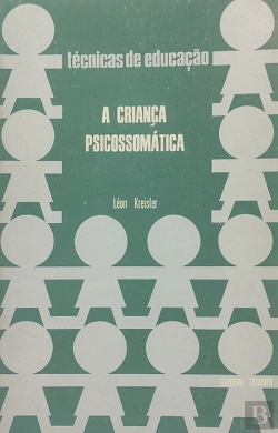 Bertrand.pt - A Criança Psicossomática