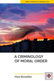 A Criminology Of Moral Order