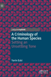 A Criminology Of The Human Species