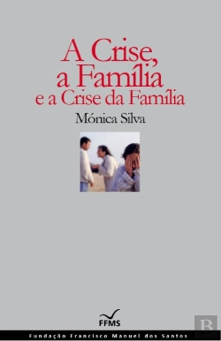 Bertrand.pt - A Crise, a Família e a Crise da Família
