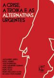 A Crise, a Troika e as Alternativas Urgentes