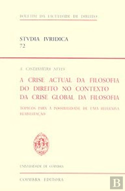 Bertrand.pt - A Crise Actual da Filosofia do Direito no Contexto da Crise Global da Filosofia