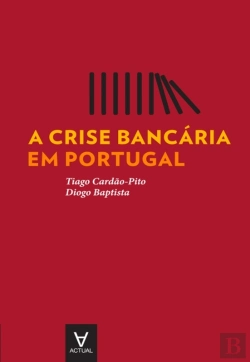 Bertrand.pt - A Crise Bancária Em Portugal