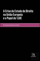 A Crise do Estado de Direito na União Europeia e o Papel do TJUE