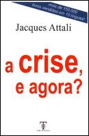 A Crise, e Agora?