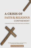 A Crisis Of Faith & Religious Confinement