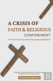 A Crisis Of Faith & Religious Confinement