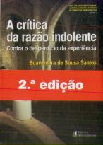 A Crítica da Razão Indolente - Vol. I