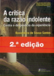 A Crítica da Razão Indolente - Vol. I