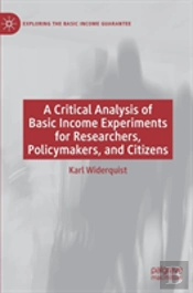 A Critical Analysis Of Basic Income Experiments For Researchers, Policymakers, And Citizens
