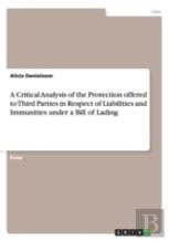 A Critical Analysis Of The Protection Offered To Third Parties In Respect Of Liabilities And Immunities Under A Bill Of Lading