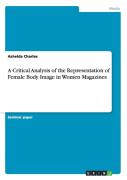 A Critical Analysis Of The Representation Of Female Body Image In Women Magazines