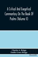 A Critical And Exegetical Commentary On The Book Of Psalms (Volume Ii)