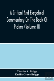 A Critical And Exegetical Commentary On The Book Of Psalms (Volume Ii)