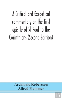 Bertrand.pt - A Critical And Exegetical Commentary On The First Epistle Of St. Paul To The Corinthians (Second Edition)
