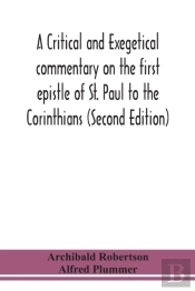 A Critical And Exegetical Commentary On The First Epistle Of St. Paul To The Corinthians (Second Edition)