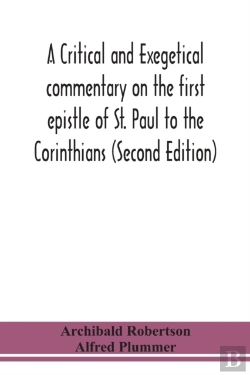 Bertrand.pt - A Critical And Exegetical Commentary On The First Epistle Of St. Paul To The Corinthians (Second Edition)