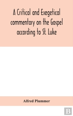 Bertrand.pt - A Critical And Exegetical Commentary On The Gospel According To St. Luke