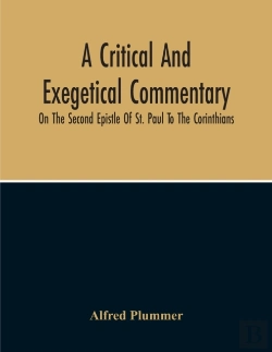 Bertrand.pt - A Critical And Exegetical Commentary On The Second Epistle Of St. Paul To The Corinthians
