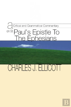 Bertrand.pt - A Critical And Grammatical Commentary On St. Paul'S Epistle To The Ephesians