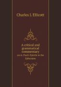 A Critical And Grammatical Commentary On St. Paul'S Epistle To The Ephesians