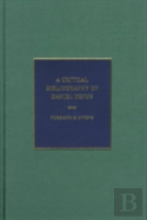 A Critical Bibliography Of Daniel Defoe