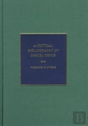 A Critical Bibliography Of Daniel Defoe