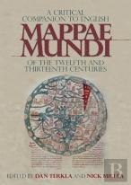 A Critical Companion To English Mappae Mundi Of The Twelfth And Thirteenth Centuries