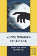 A Critical Companion To Steven Spielberg