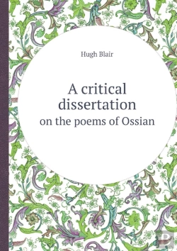 Bertrand.pt - A Critical Dissertation On The Poems Of Ossian