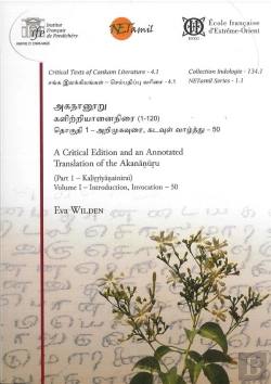 Bertrand.pt - A Critical Edition And An Anno-Tated Translation Of The Akananuru : (Part 1 - Kalirriyanainirai)