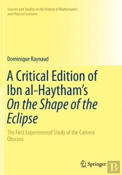 Bertrand.pt - A Critical Edition Of Ibn Al-Haythamâ€™S On The Shape Of The Eclipse