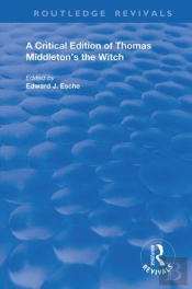 A Critical Edition Of Thomas Middleton'S The Witch