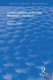 A Critical Edition Of Thomas Middleton'S The Witch