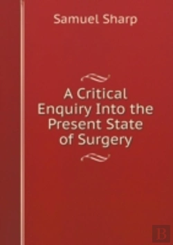 Bertrand.pt - A Critical Enquiry Into The Present State Of Surgery