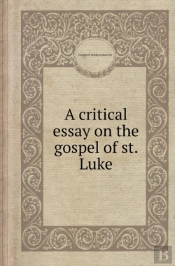 Bertrand.pt - A Critical Essay On The Gospel Of St. Luke