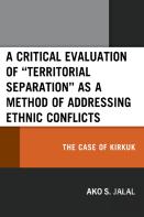 A Critical Evaluation Of Â€Œterritorial Separationâ€ As A Method Of Addressing Ethnic Conflicts