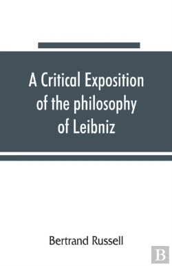 Bertrand.pt - A Critical Exposition Of The Philosophy Of Leibniz, With An Appendix Of Leading Passages