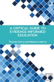 A Critical Guide To Evidence-Informed Education