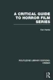 A Critical Guide To Horror Film Series